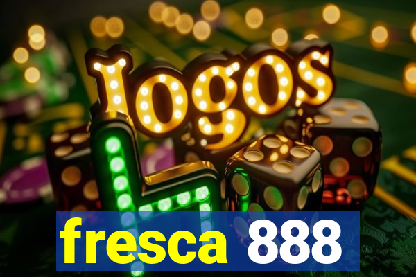 fresca 888